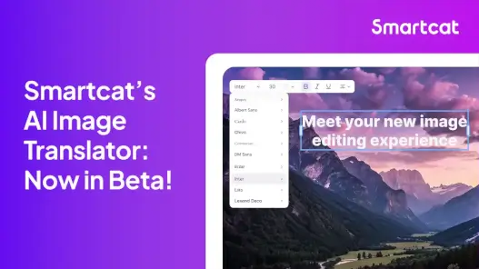 Translate any Image in Seconds: Smartcat Announces Beta Launch of AI-Powered Image Translator
