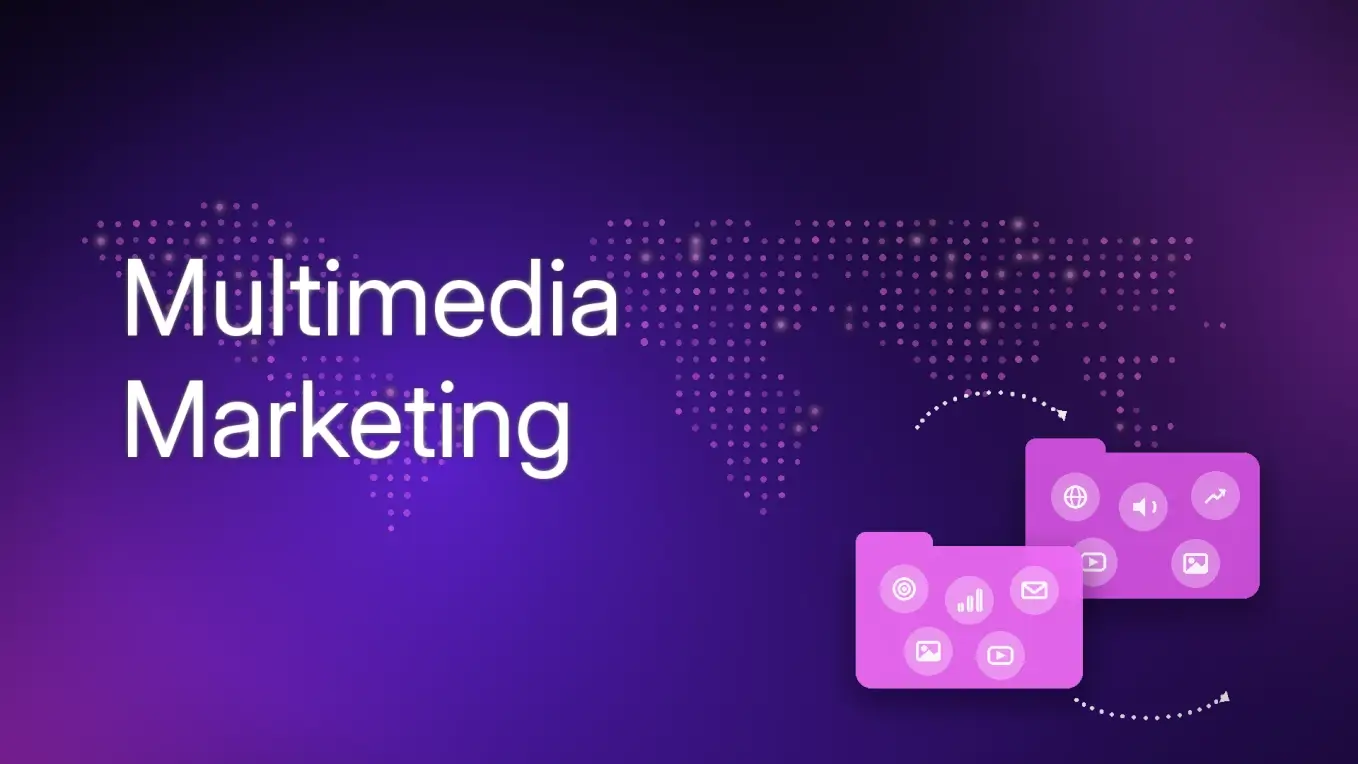 Multimedia Marketing: What It Is, Why It Works, and How Global Brands Get It Right