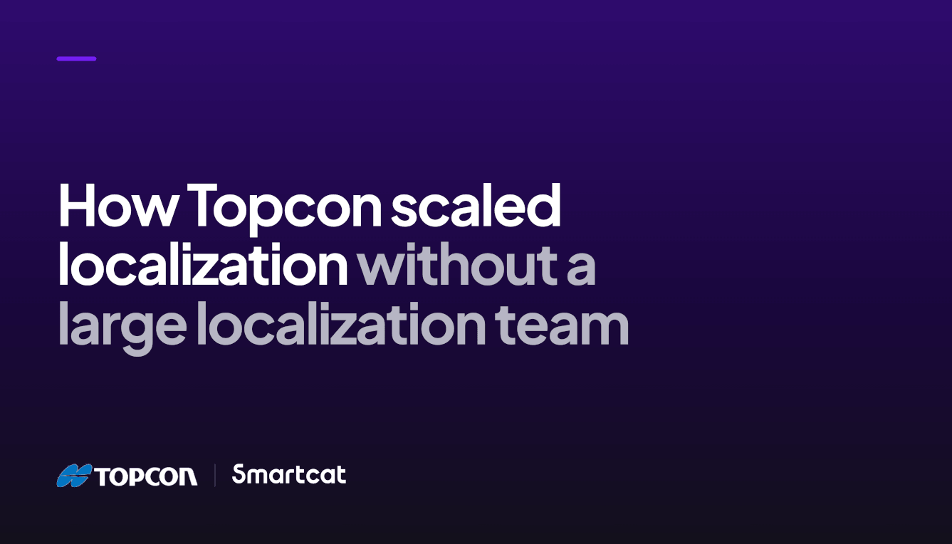 How Topcon scaled localization without a large localization team